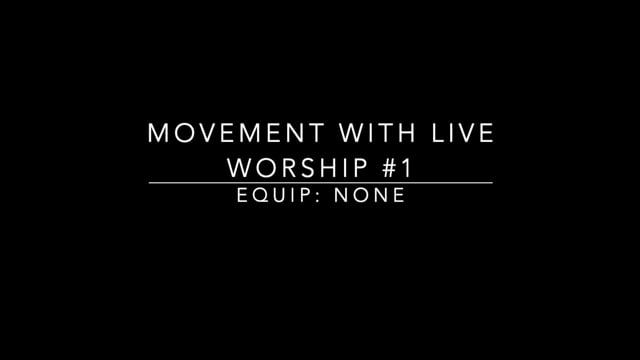 Movement with Live Worship #1